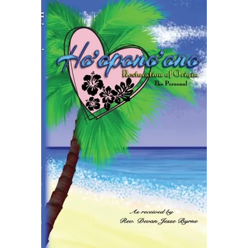 Ho'opono'ono - Restoration of Origin: Volume One: Personal
