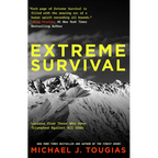Extreme Survival: Lessons from Those Who Have Triumphed Against All Odds (Survival Stories, True Stories)