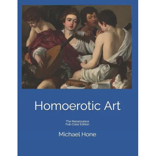 Homoerotic Art: The Renaissance Full-Color Edition