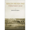 Bergen-Belsen 1945: A Medical Student's Journal