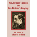 Mrs. Lirriper's Legacy and Mrs. Lirriper's Lodgings: Two Stories by Charles Dickens