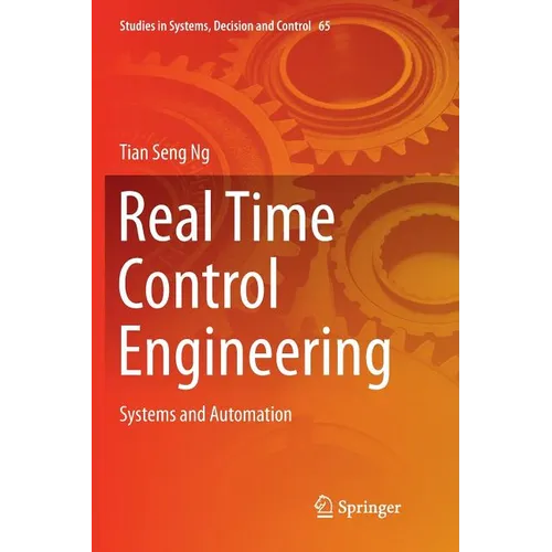 Real Time Control Engineering: Systems and Automation