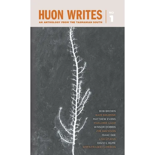 Huon Writes: An anthology from the Tasmanian south