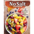 No Salt Cookbook: Easy Recipes With No Salt, Oil, or Refined Sugar