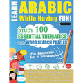 Learn Arabic While Having Fun! - For Beginners: Easy to Intermediate - Study 100 Essential Thematics with Word Search Puzzles - Vol.1