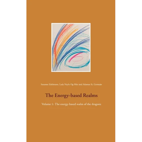 The Energy-based Realms: Volume 1: The energy-based realm of the dragons