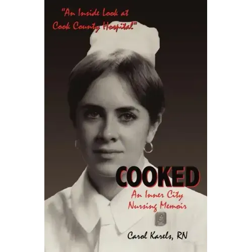 Cooked: An Inner City Nursing Memoir