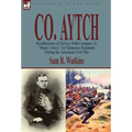 Co. Aytch: Recollections of Service With Company H, 'Maury Grays, ' 1st Tennessee Regiment During the American Civil War