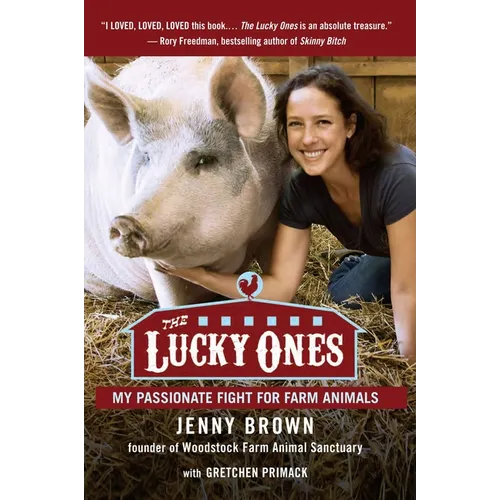 The Lucky Ones: My Passionate Fight for Farm Animals