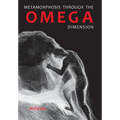 Metamorphosis Through the Omega Dimension