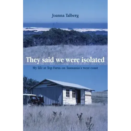 They said we were isolated: My life at Top Farm on Tasmania's west coast
