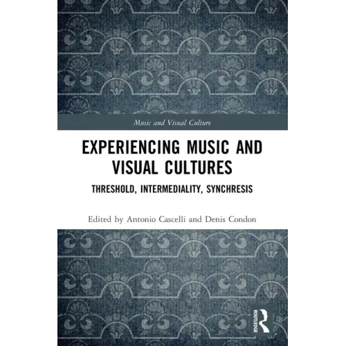 Experiencing Music and Visual Cultures: Threshold, Intermediality, Synchresis