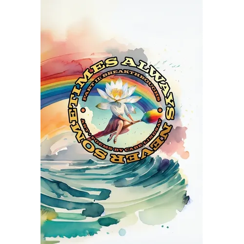 Always Never Sometimes: Breakthroughs