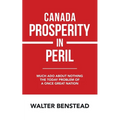 Canada Prosperity in Peril: Much Ado About Nothing the Today Problem of a Once Great Nation