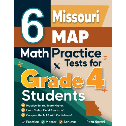 6 Missouri MAP Grade 4 Math Practice Tests: A Complete Guide to Building Math Mastery and Excelling on the Missouri MAP Test