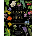 100 Plants That Heal: The Illustrated Herbarium of Medicinal Plants