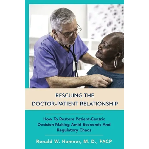 Rescuing the Doctor-Patient Relationship
