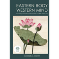 Eastern Body, Western Mind: Psychology and the Chakra System as a Path to the Self