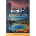 Brooklyn to Yellowstone: A 1933 Civilian Conservation Corps Odyssey