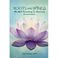 Roots and Wings: Mindful Parenting in Recovery