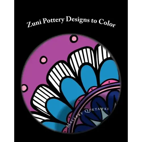 Zuni Pottery Designs to Color: 30 Modern Twists on Ancient Designs