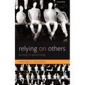 Relying on Others: An Essay in Epistemology