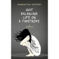 Just Balancing: Life on a Tightrope