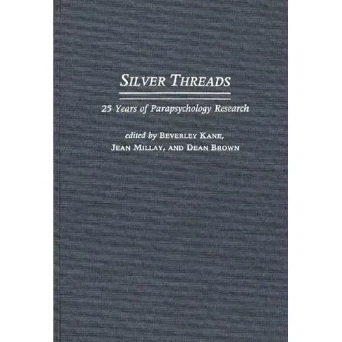 Silver Threads: 25 Years of Parapsychology Research
