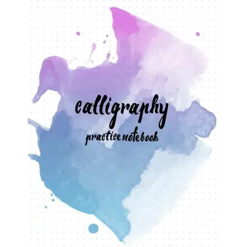 Calligraphy Practice NoteBook: Hand Lettering: Calligraphy Workbook: Watercolor blue: (Training, Exercises and Practice: Lettering calligraphy. Calli