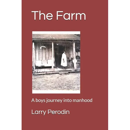 The Farm: A boys journey into manhood
