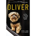 Oliver: The True Story of a Stolen Dog and the Humans He Brought Together
