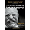 The Words and Wisdom of Teddy Roosevelt