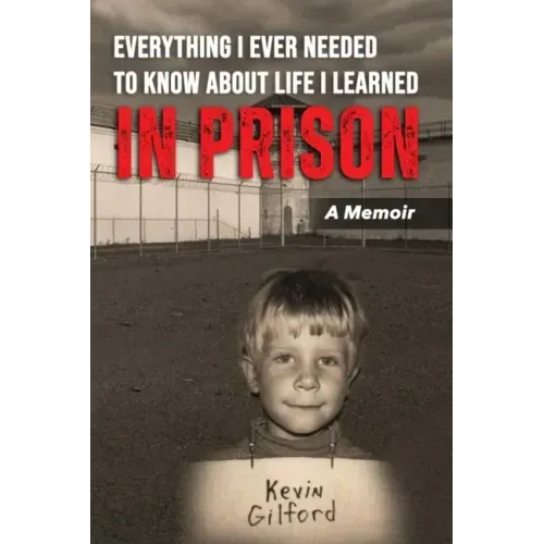 Everything I Ever Needed To Know About Life I Learned In Prison
