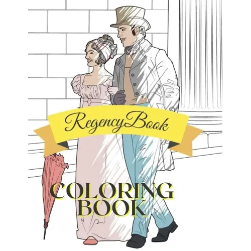 Regency Coloring Book: Adult Teen Colouring Page Fun Stress Relief Relaxation and Escape