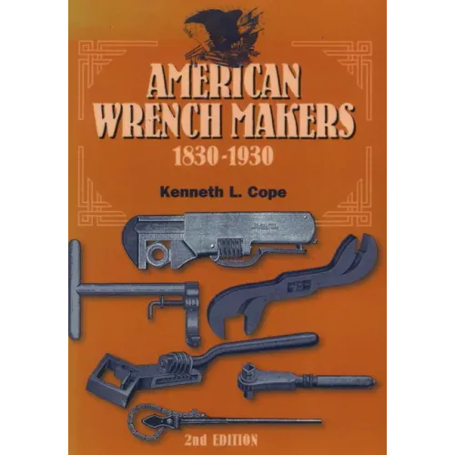 American Wrench Makers 1830-1930