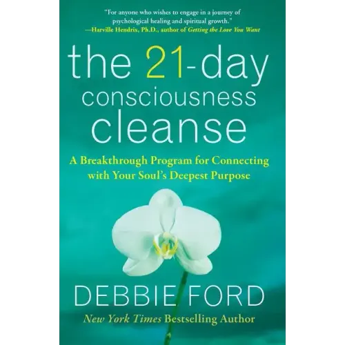The 21-Day Consciousness Cleanse: A Breakthrough Program for Connecting with Your Soul's Deepest Purpose