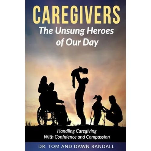 Caregivers: The Unsung Heroes of Our Day