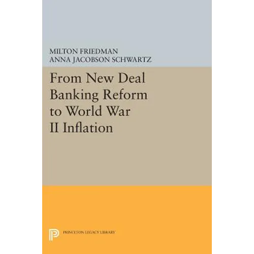From New Deal Banking Reform to World War II Inflation