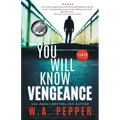 You Will Know Vengeance: A Tanto Thriller