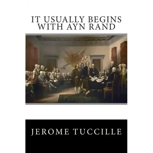 It Usually Begins With Ayn Rand