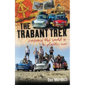 The Trabant Trek: Crossing the World in a Plastic Car
