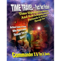 Time Travel - Fact Not Fiction: Time Slips, Real Time Machines, And How-To Experiments To Go Forwards Or Backwards Through Time