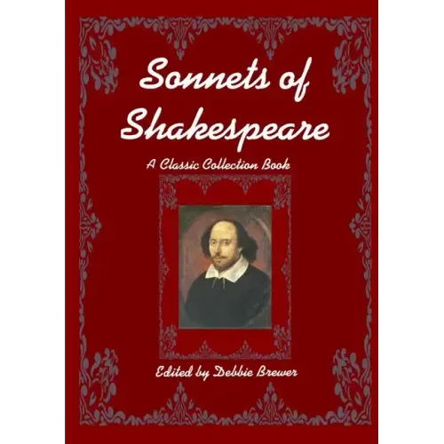 Sonnets of Shakespeare, A Classic Collection Book