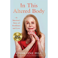 In This Altered Body: A Survivor's Story of Resilience and Love