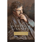 In Defense of Sanity: The Best Essays of G.K. Chesterton