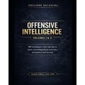 Offensive Intelligence: 300 techniques, tools and tips to know everything about everyone, in business and beyond Fourth edition (2025-2026)