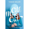 Odd Moms Out: God's Redemptive Grace in the Lives of Five Biblical Mothers