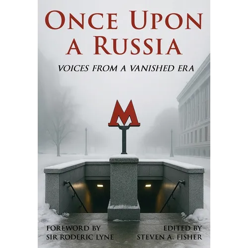 Once Upon a Russia: Voices From a Vanished Era