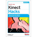 Kinect Hacks: Tips & Tools for Motion and Pattern Detection