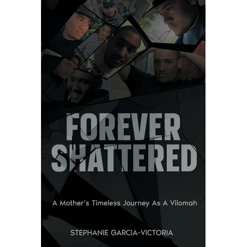 Forever Shattered: A Mother's Timeless Journey as a Vilomah